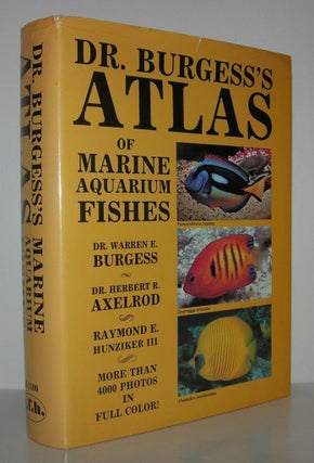 Item #10218 DR. BURGESS'S ATLAS OF MARINE AQUARIUM FISHES. Dr. Warren E. Burgess, Dr. Herbert R....