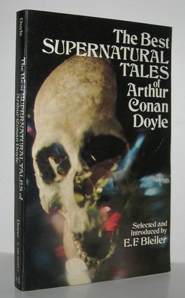 Item #10419 THE BEST SUPERNATURAL TALES OF ARTHUR CONAN DOYLE. Arthur Conan Doyle, E. F. Bleiler
