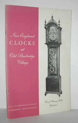 Item #11148 NEW ENGLAND CLOCKS AT OLD STURBRIDGE VILLAGE J. Cheney Wells Collection. Amos Avery