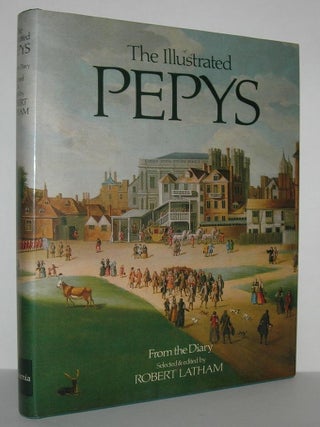 Item #11184 THE ILLUSTRATED PEPYS Extracts from the Diary. Samuel Pepys, Robert Latham