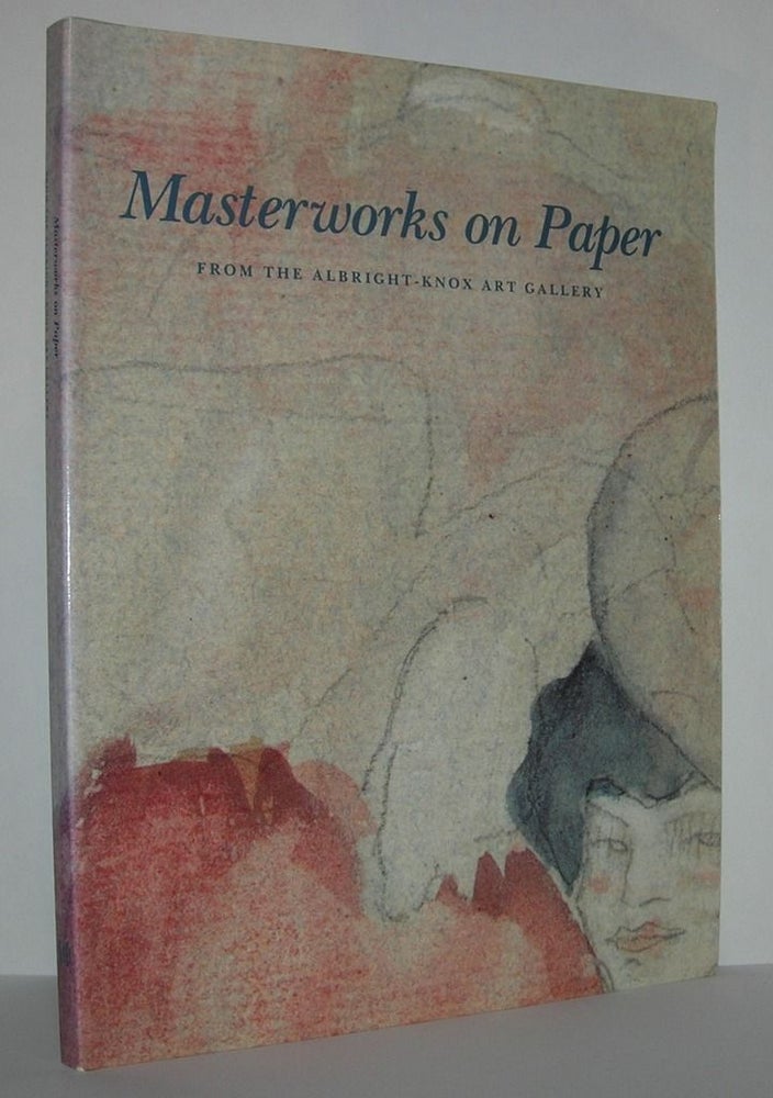 Item #11255 MASTERWORKS ON PAPER FROM THE ALBRIGHT-KNOX ART GALLERY. Milton Avery Albright-Knox Art Gallery - Paul Klee, Robert Motherwell, Mark Tobey, Cy Twombly.