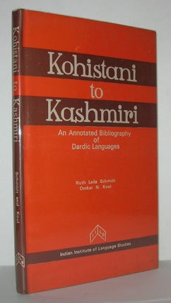 Item #11369 KOHISTANI TO KASHMIRI An Annotated Bibliography of Dardic Languages. Ruth Laila,...