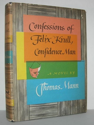 Item #11523 CONFESSIONS OF FELIX KRULL, CONFIDENCE MAN. Thomas Mann