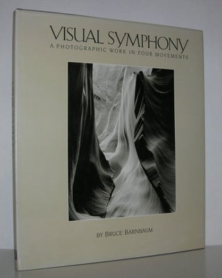 Item #11643 VISUAL SYMPHONY A Photographic Work in Four Movements. Bruce Barnbaum