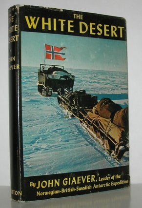 Item #11753 THE WHITE DESERT The Official Account of the Norwegian-British-Swedish Antarctic...