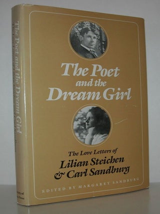 Item #11968 THE POET AND DREAM GIRL The Love Letters of Lilian Steichen and Carl Sandburg. Lilian...