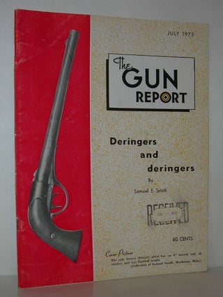Item #12006 DERINGERS AND DERINGERS The Gun Report, July 1973, Volume 19, Number 2. Samuel E. Smith