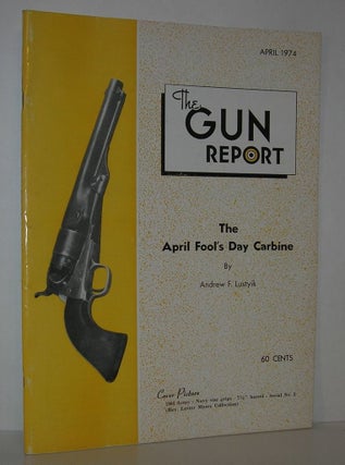 Item #12024 THE APRIL FOOL'S DAY CARBINE The Gun Report, April 1974, Volume 19, Number 11. Andrew...
