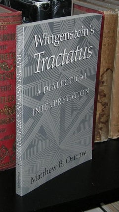 Item #1219 WITTGENSTEIN'S TRACTATUS A Dialectical Interpretation. Matthew B. - Ludwig...