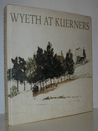 Item #12408 WYETH AT KUERNERS. Betsy James Wyeth, Andrew Wyeth