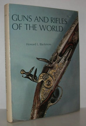 Item #12411 GUNS AND RIFLES OF THE WORLD. Howard L. Blackmore