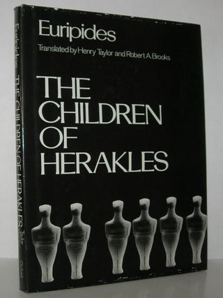 Item #12595 THE CHILDREN OF HERAKLES. Euripides, Henry Taylor, Robert A. Brooks