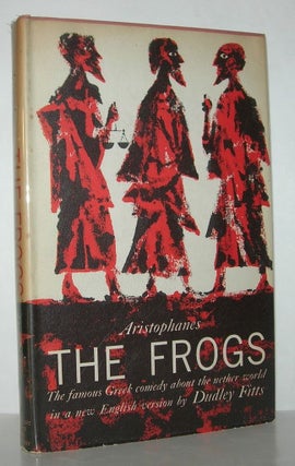 Item #12606 The Frogs. Aristophanes, Dudley Fitts