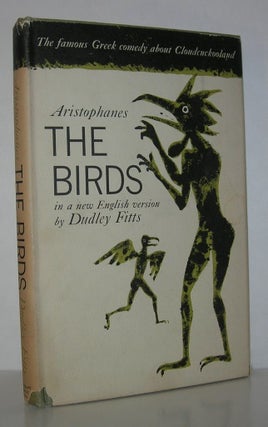 Item #12609 THE BIRDS. Aristophanes -, Dudley Fitts