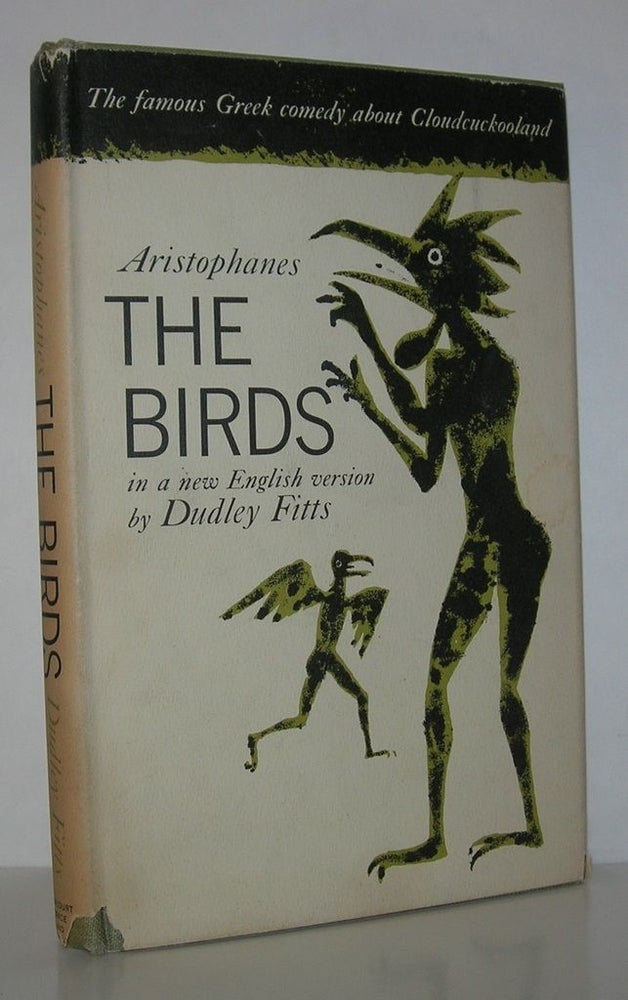 Item #12609 THE BIRDS. Aristophanes -, Dudley Fitts.