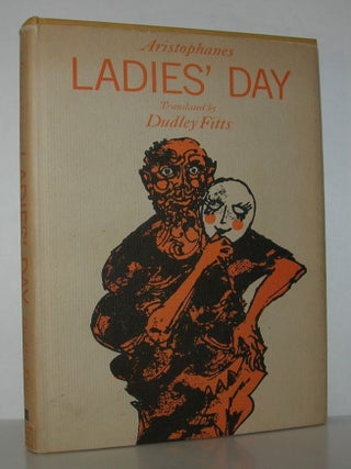 Item #12616 LADIES' DAY. Aristophanes -, Dudley Fitts
