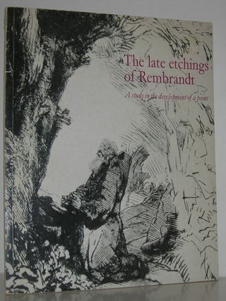 Item #13485 THE LATE ETCHINGS OF REMBRANDT A Study in the Development of a Print. Christopher...