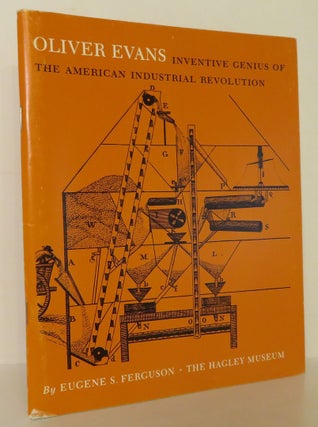 Item #14021 OLIVER EVANS Inventive Genius of the American Industrial Revolution. Eugene S....