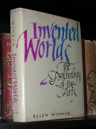 Item #1408 INVENTED WORLDS The Psychology of the Arts. Ellen Winner, Rudolf Arnheim