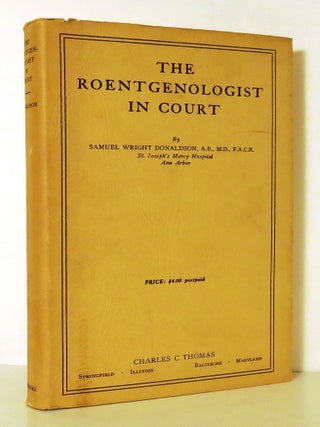 Item #14080 THE ROENTGENOLOGIST IN COURT. Samuel Wright Donaldson