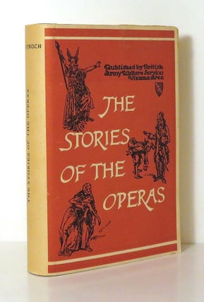 Item #14184 THE STORIES OF THE OPERAS. Army Welfare Services -, W. J. Knoch
