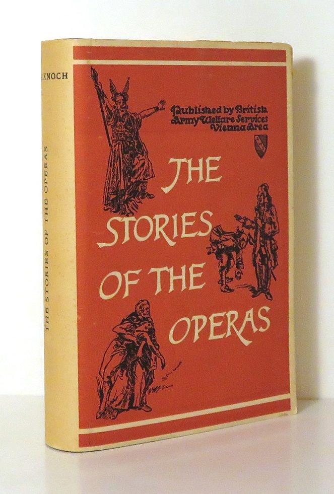 Item #14184 THE STORIES OF THE OPERAS. Army Welfare Services -, W. J. Knoch.