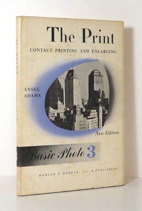 Item #14232 THE PRINT: CONTACT PRINTING AND ENLARGING Basic Photo Book 3. Ansel Adams
