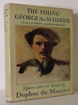 Item #14381 THE YOUNG GEORGE DU MAURIER A Selection of His Letters, 1860-67. George - Du Maurier,...