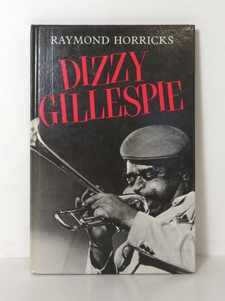 Item #14470 DIZZY GILLESPIE AND THE BE-BOP REVOLUTION. Raymond - Selected Horricks, Tony Middleton