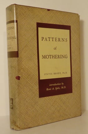 Item #14492 PATTERNS OF MOTHERING Maternal Influence During Infancy. Sylvia - Brody, Rene A. Spitz