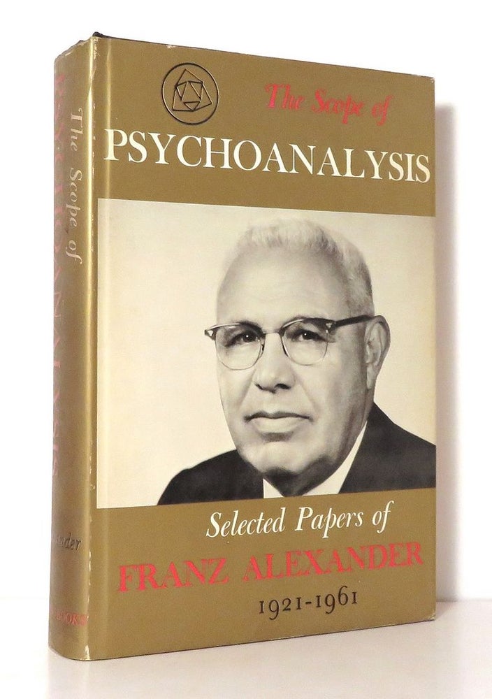 Item #14600 THE SCOPE OF PSYCHOANALYSIS, 1921-1961 Selected Papers. Franz Alexander.
