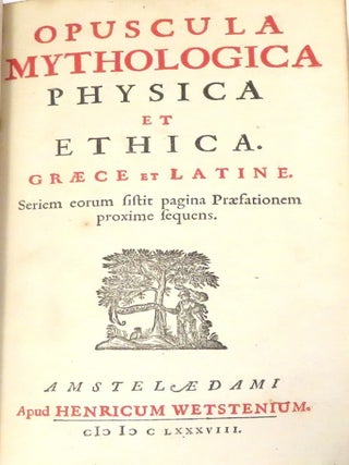 OPUSCULA MYTHOLOGICA: PHYSICA ET ETHICA. GRAECE ET LATINE. Seriem Eorum Sistit Pagina Praesationem Proxime Sequens