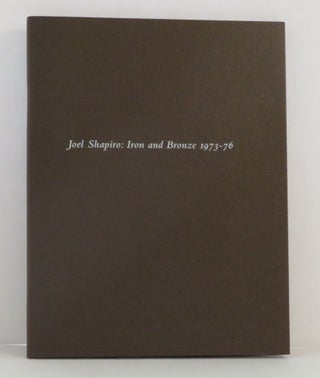 Item #14886 Joel Shapiro: Iron and Bronze 1973-76. Craig F. Starr Gallery - Joel Shapiro