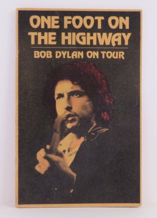 Item #14993 One Foot on the Highway. Bill Yenne, - Bob Dylan