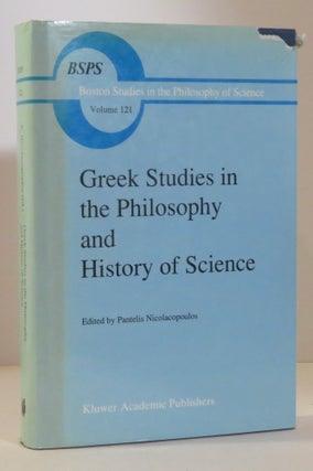 Item #15169 Greek Studies in the Philosophy and History of Science. Pantelis Nicolacopoulos
