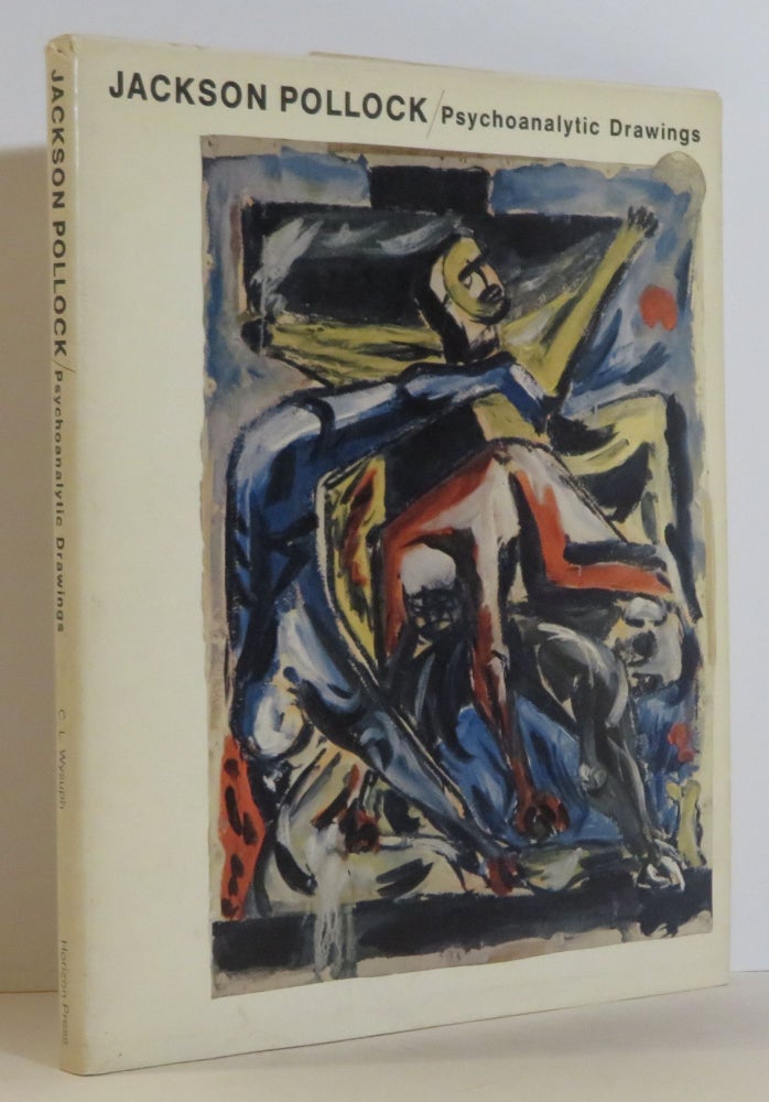 Item #15266 Jackson Pollock: Psychoanalytic Drawings. Jackson - Pollock, C. L. Wysuph.