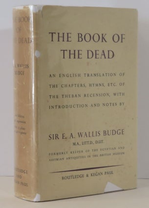 The Book of the Dead. Sir E. A. Wallis Budge.