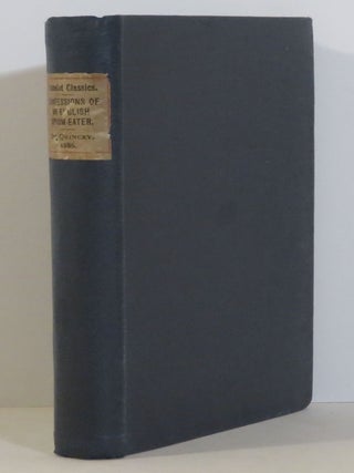 Item #15310 Confessions of an English Opium Eater. Thomas De Quincey