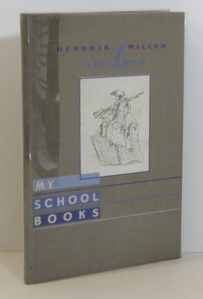 Item #15320 My School Books:. Hendrik Willem van Loon