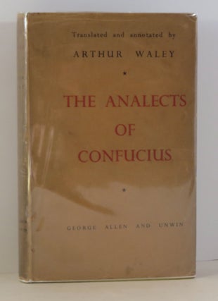 Item #15364 The Analects of Confucius. Confucius - Translated and, Arthur Waley