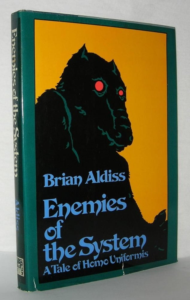 Item #1537 ENEMIES OF THE SYSTEM A Tale of Homo Uniformis. Brian Wilson Aldiss.