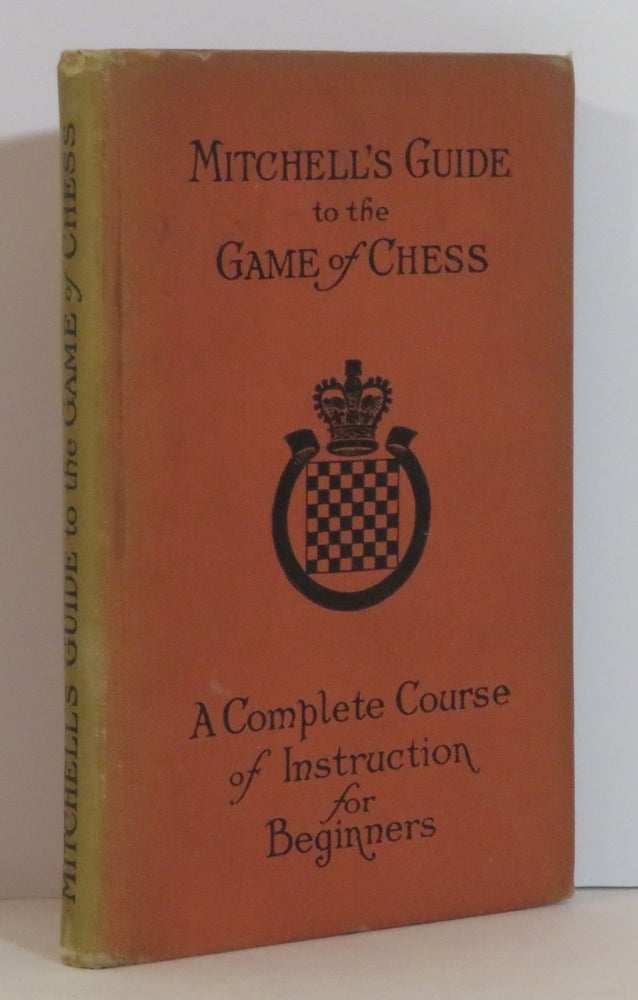 Item #15449 Mitchell's Guide to the Game of Chess. David A. Mitchell.