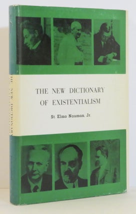 Item #15527 The New Dictionary of Existentialism. St. Elmo Jr Nauman