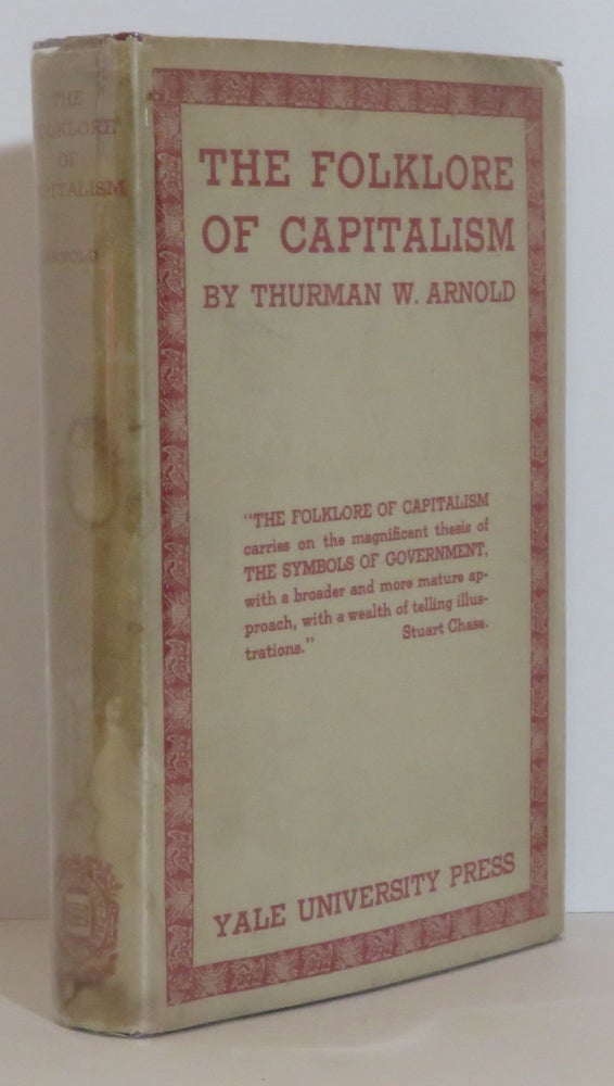 Item #15529 The Folklore of Capitalism. Thurman W. Arnold.