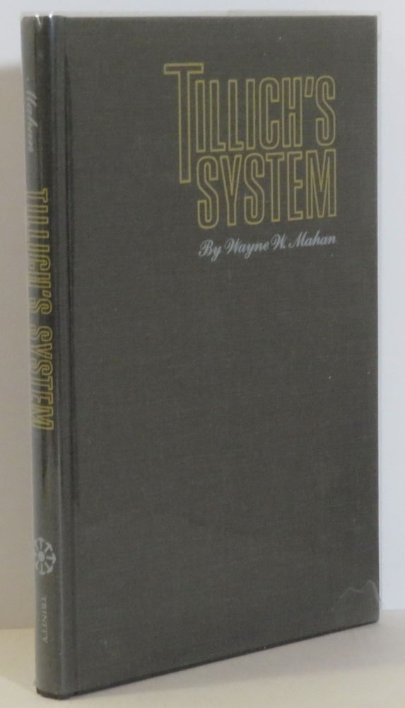 Item #15537 Tillich's System. Wayne W. Mahan.