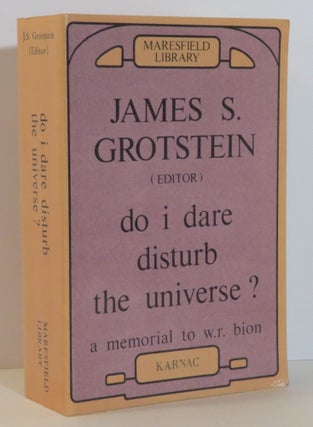 Item #15551 do i dare disturb the universe? James S. Grotstein, Bernard Bail - Frank Philips,...
