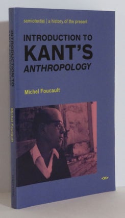 Item #15572 Introduction to Kant's Anthropology. Michel Foucault