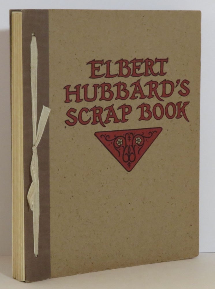 Item #15626 Elbert Hubbard's Scrap Book. Elbert Hubbard.