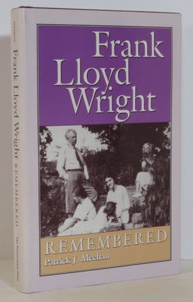 Item #15636 Frank Lloyd Wright Remembered. Patrick J. Meehan