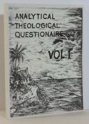 Item #15657 Analytical Theological Questionnaire, Vol. 1. Rev. Dr. Andrew J. Losier